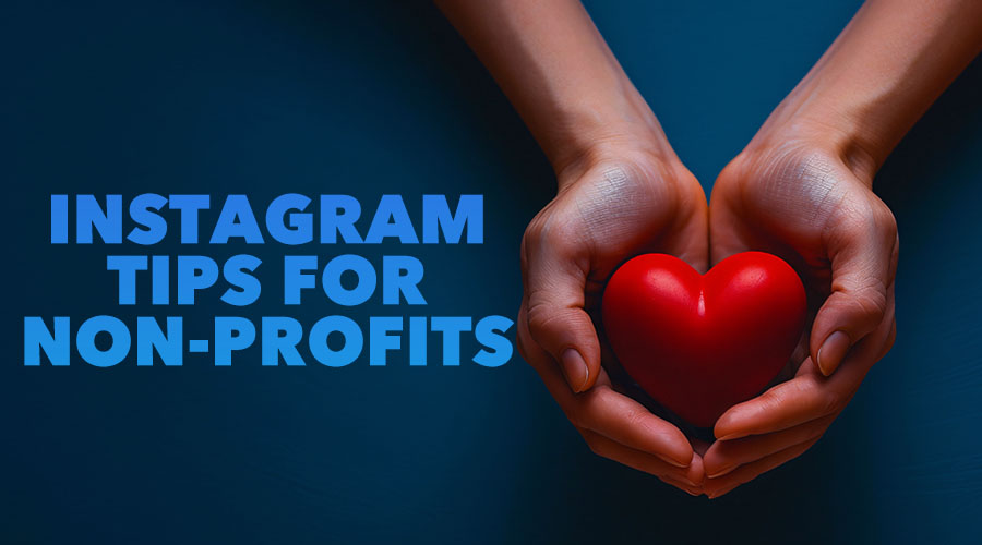 13 Great Instagram Tips for Nonprofits