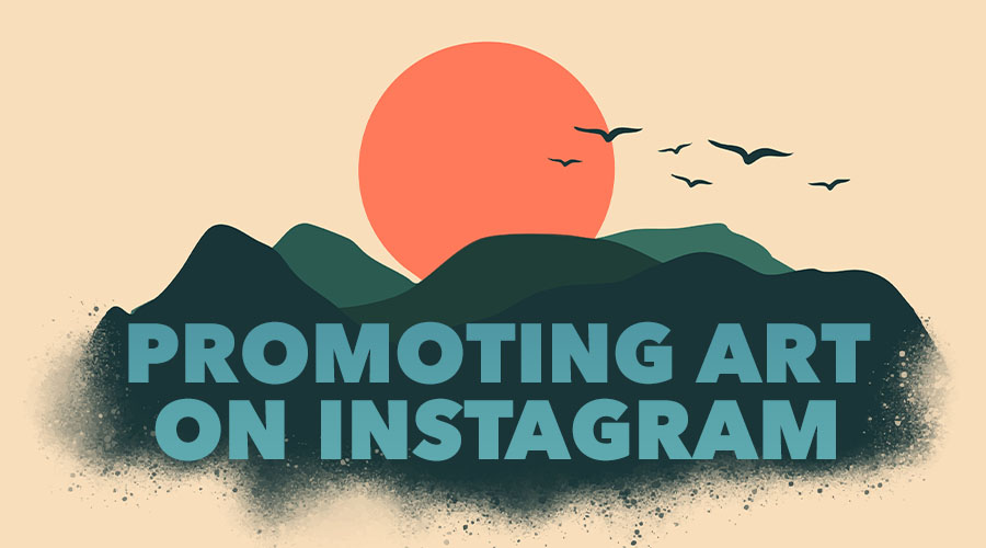 5 Effective Ways to Promote Art on Instagram