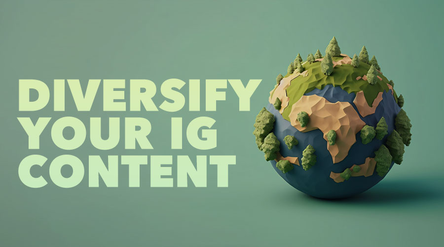 8 Easy Tips to Diversify Your Instagram Content