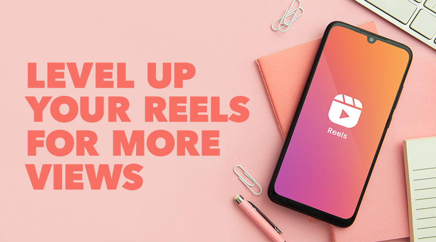 How to Level Up Your Instagram Reels for More Views in 2026