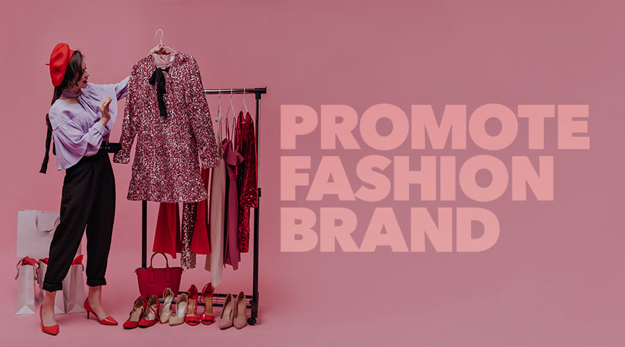 How To Promote Your Fashion Brand On Instagram