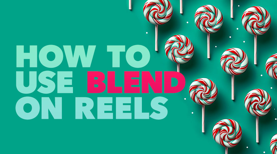 How to Use Blend on Instagram Reels