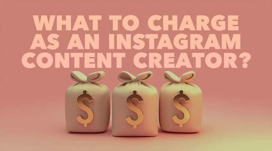 What to Charge as an Instagram Content Creator