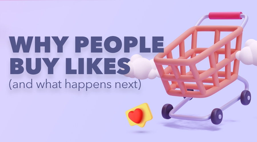 Why People Buy Instagram Likes and What Happens Next