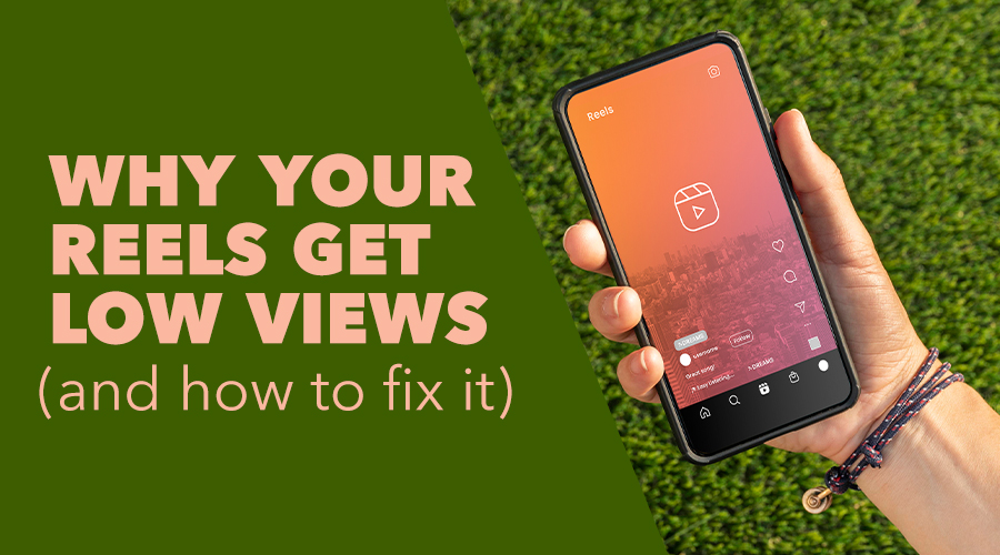 Why Your Instagram Reels Get Low Views (and How to Fix It)